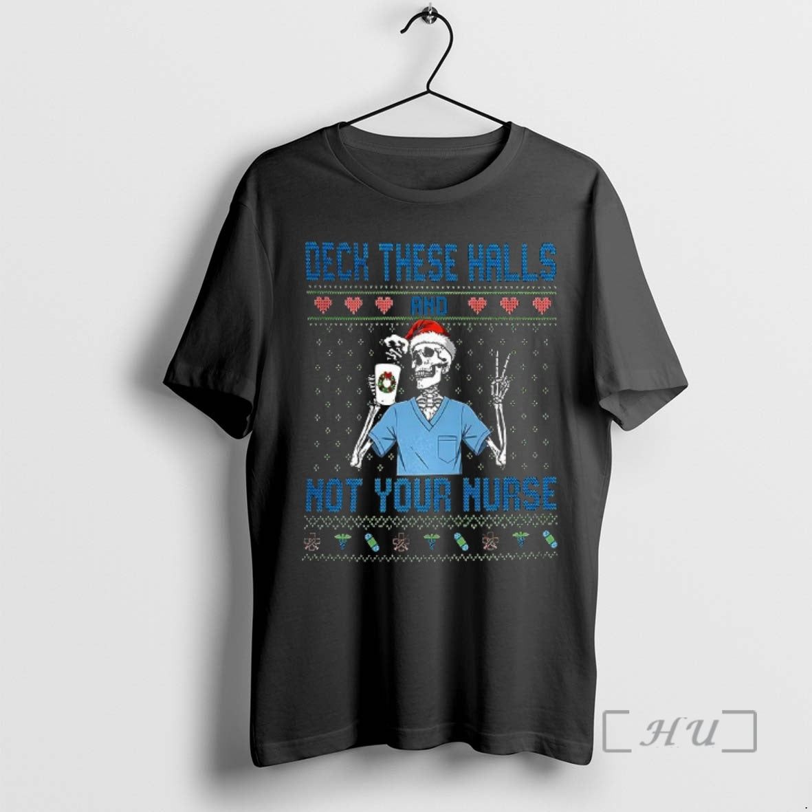 Officials Deck The Halls Not Your Nurse Skeleton Santa Hat Ugly Christmas Premium T Shirts