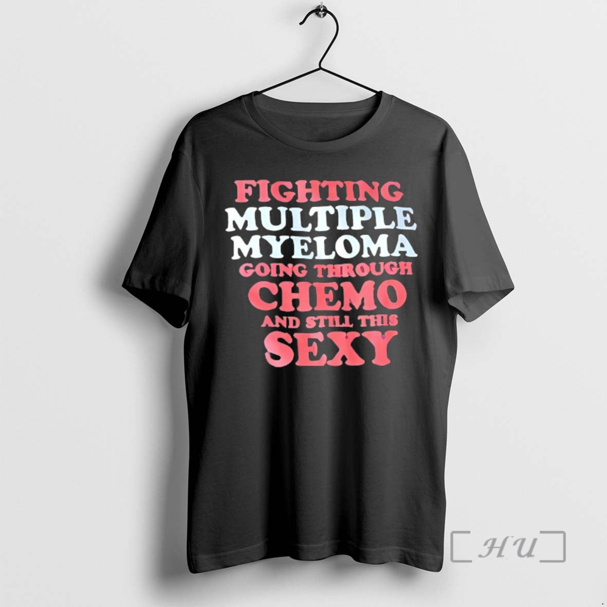 Officials Fighting Multiple Myeloma Going Through Chemo And Still This Sexy Premium T Shirts Sweater