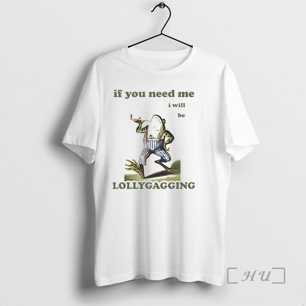 Officials Frog Smoking If You Need Me I Will Be Lollygagging Premium T Shirts Sweater