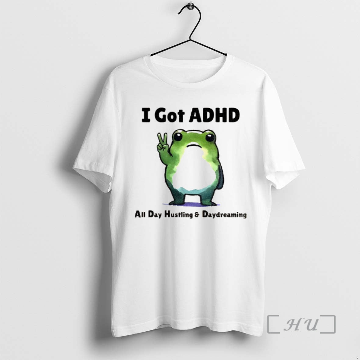 Officials Frog With Adhd Funny I Got Adhd All Day Hustling And Daydreaming Premium
