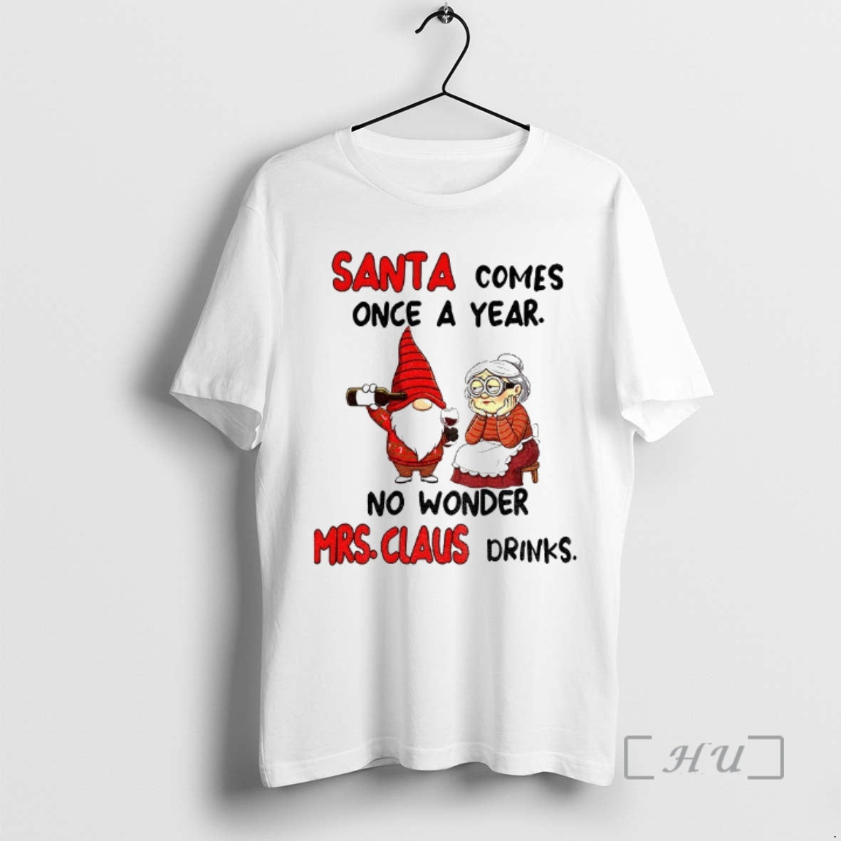 Officials Gnome Santa Comes Once A Year No Wonder Mrs Claus Drinks Christmas Premium