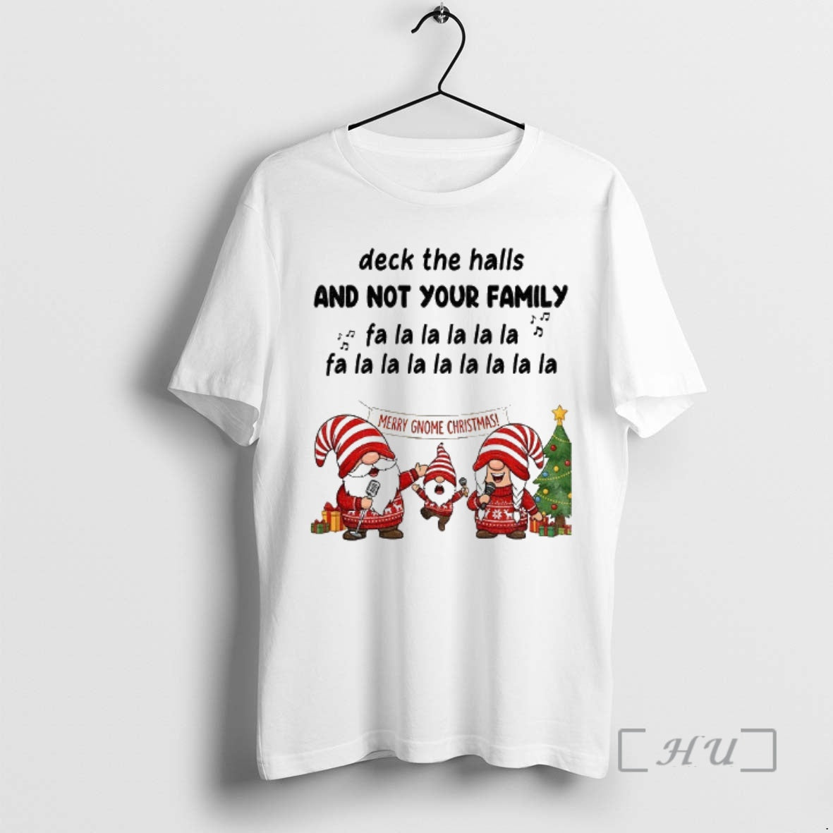 Officials Gnome Santa Deck The Halls And Not Your Family Fa La La La La