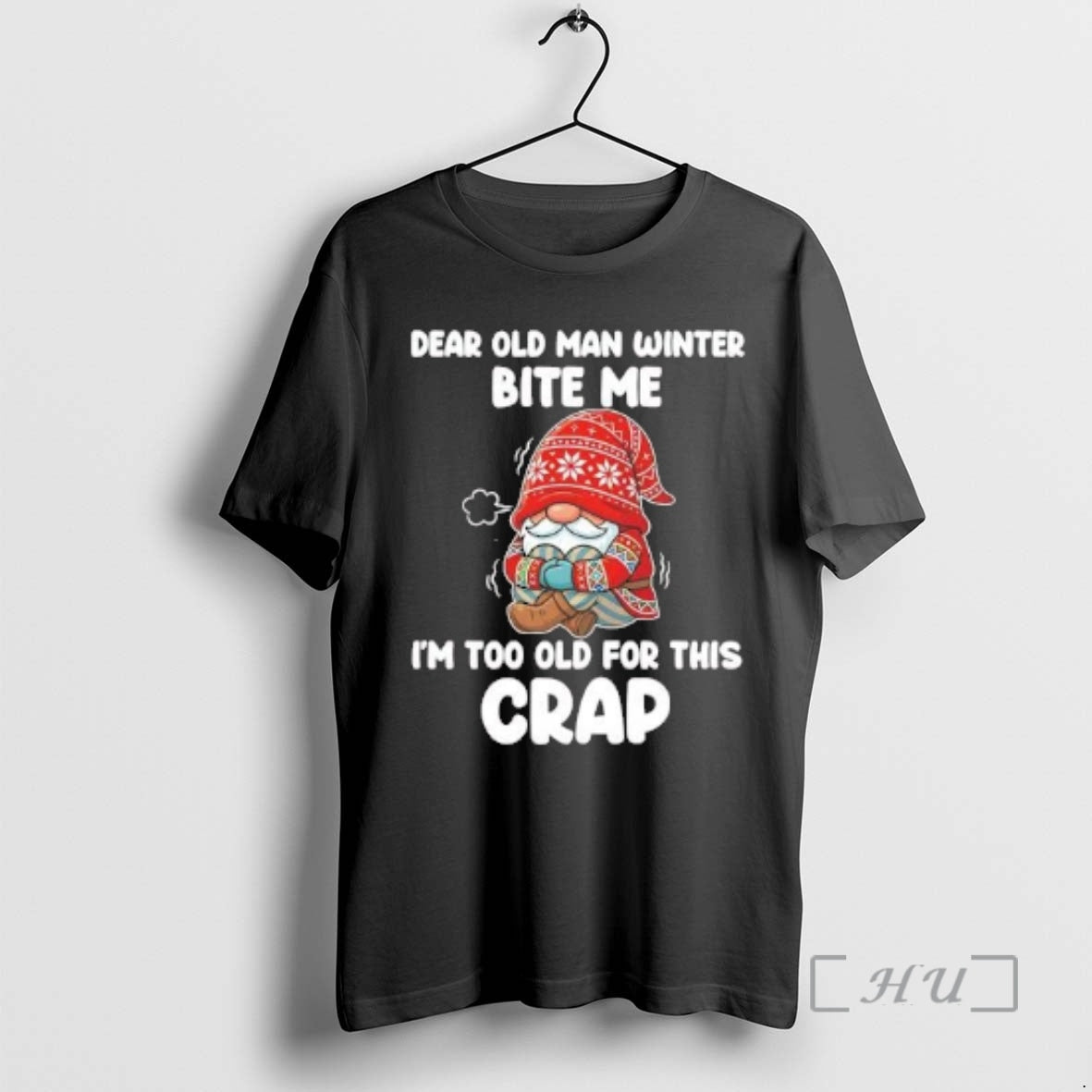 Officials Gnome Dear Old Man Winter Bite Me Im Too Old For This Crap Premium