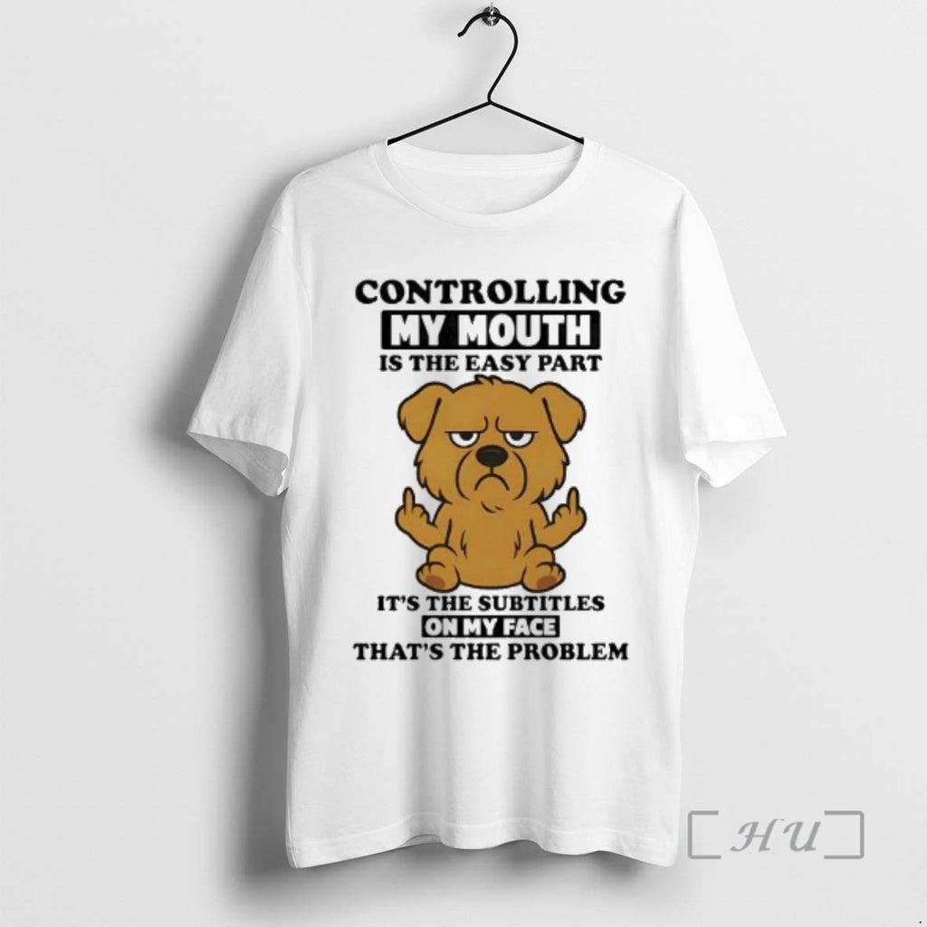 Officials Golden Retriever Controlling My Mouth Is The Easy Part On My Face Premium