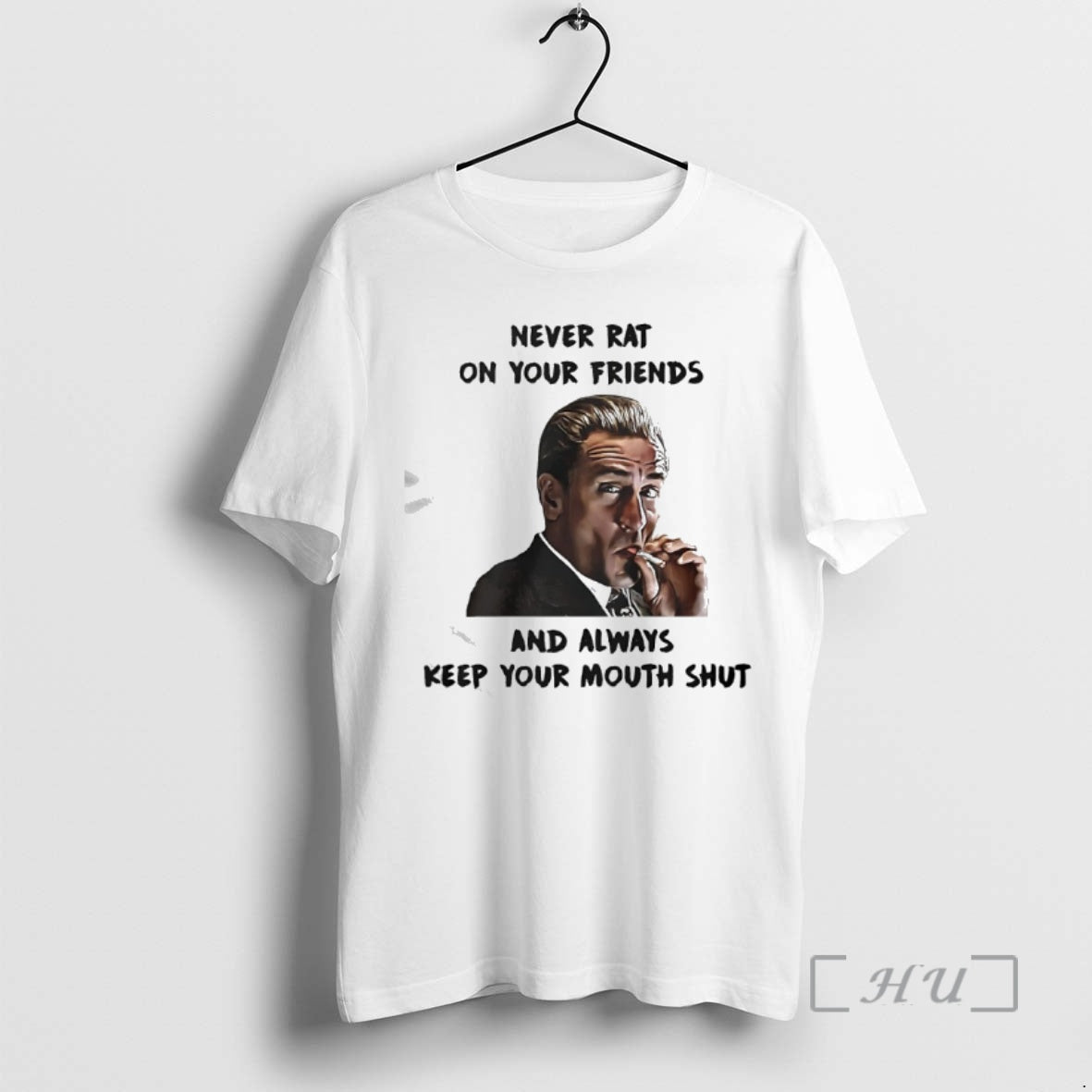 Officials Goodfellas Joe Pesci Never Rat On Your Friends And Always Keep Your Mouth Shut