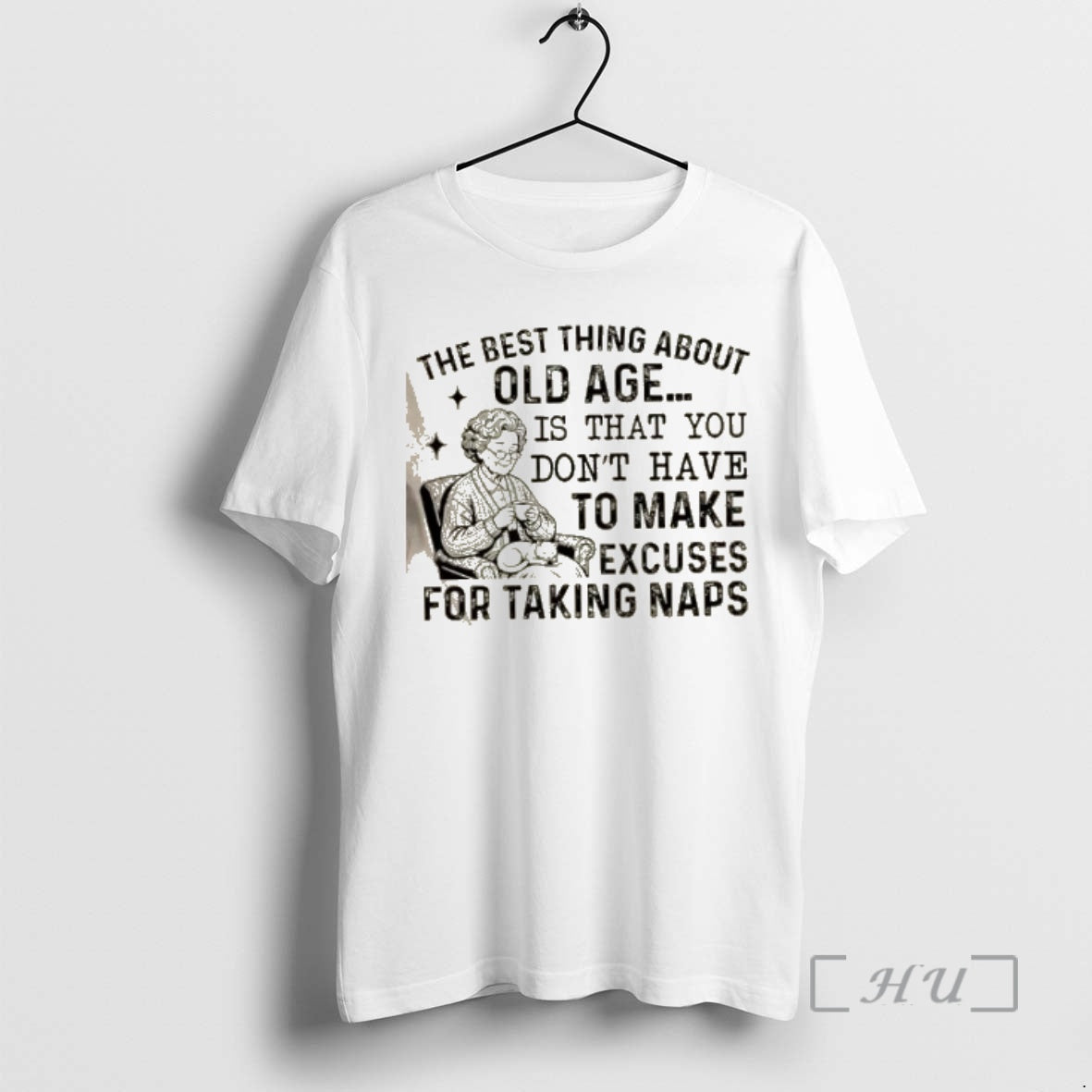 Officials Grandma The Best Thing About Old Age Is That You Dont Have To Make