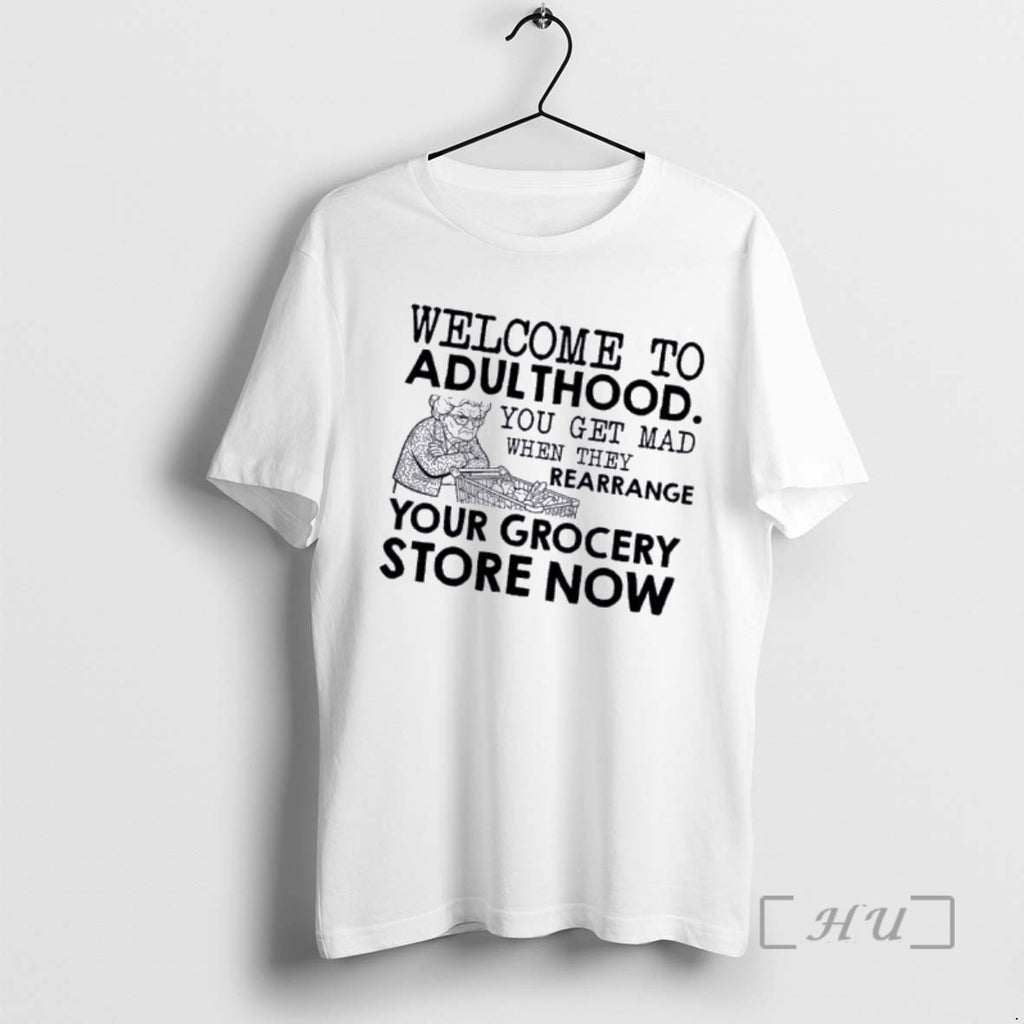 Officials Grandma Welcome To Adulthood You Get Mad When They Rearrange Your Grocery Store Now