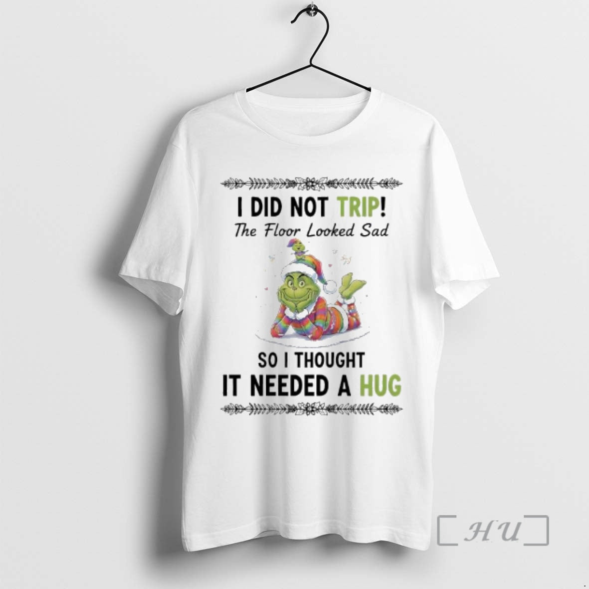 Officials Grinch Christmas I Did Not Trip The Floor Looked Sad So I Thought It