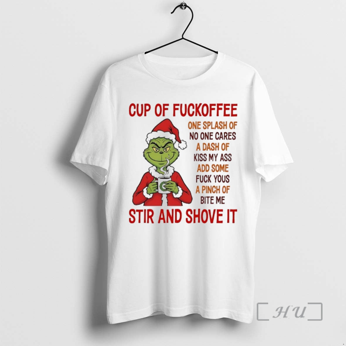 Officials Grinch Cup Of Fuckoffee Stir And Shove It Chirstmas 2025 Premium T Shirts Sweater