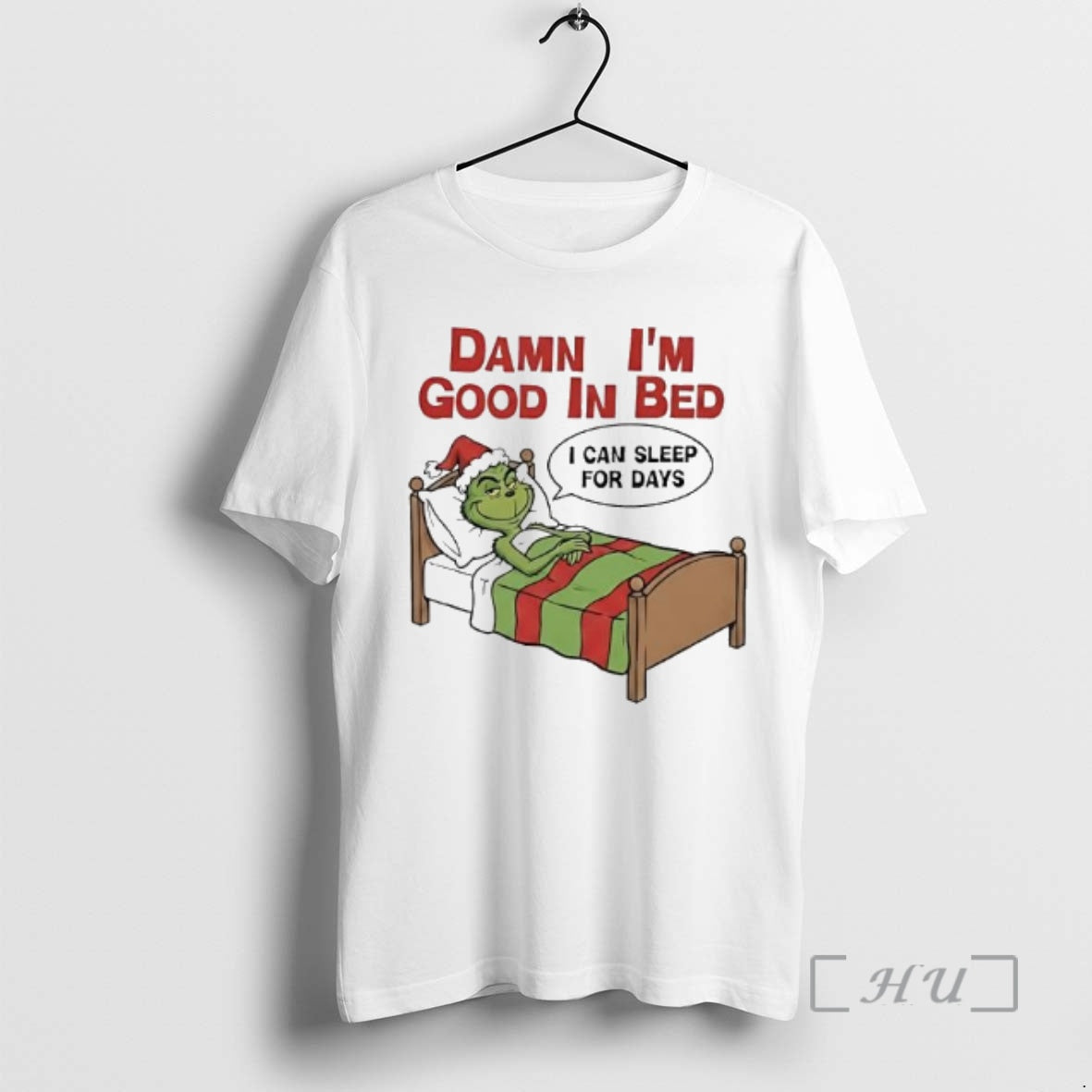 Officials Grinch Damn Im Good In Bed I Can Sleep For Days Premium T Shirts