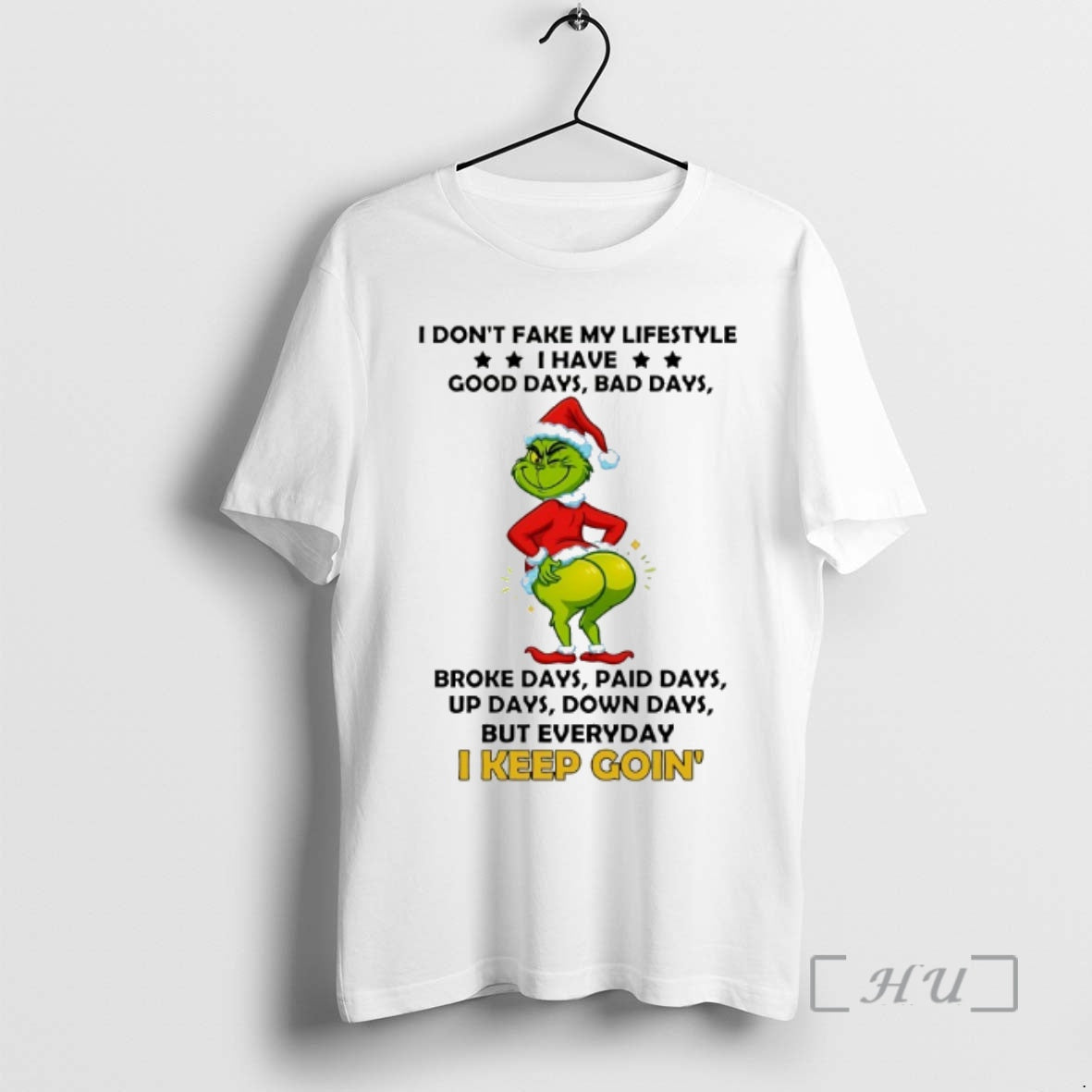 Officials Grinch I Dont Fake My Lifestyle Good Days Bad Days Broke Days Paid Days