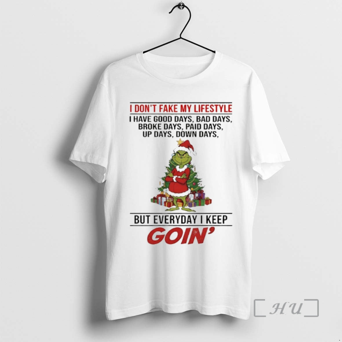 Officials Grinch I Dont Fake My Lifestyle I Have Good Days Bad Days Christmas 2025