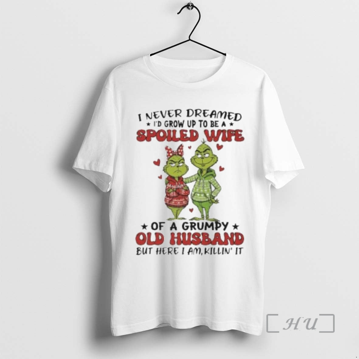 Officials Grinch I Never Dreamed Id Grow Up To Be A Spoiled Wife Circle White