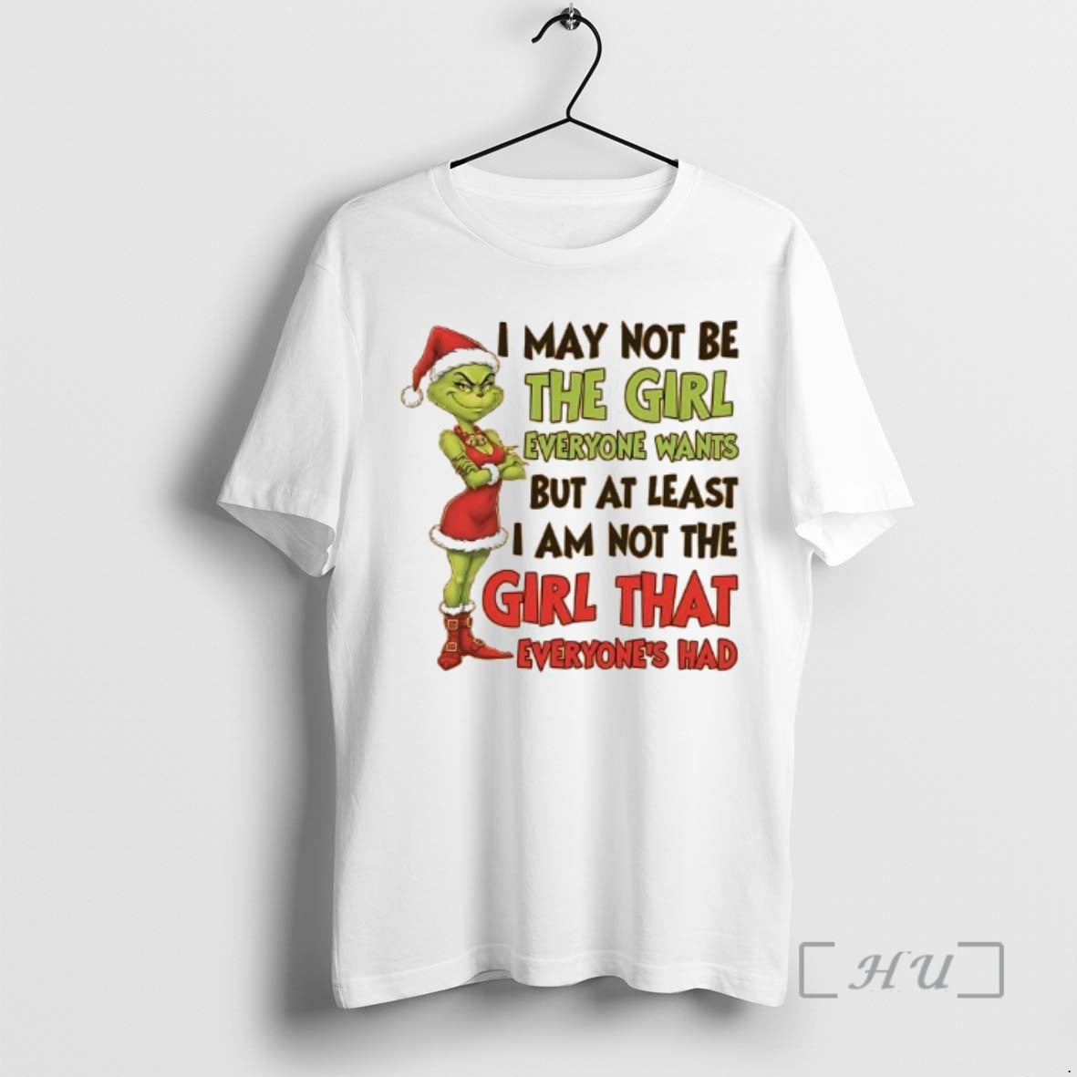 Officials Grinch I May Not Be The Girl Everyone Wants At Least I Am Not
