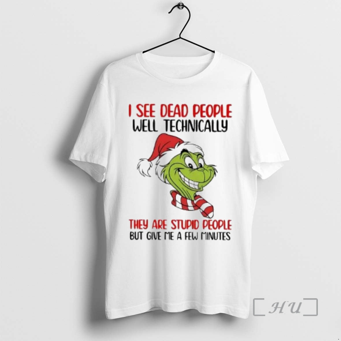 Officials Grinch I See Dead People Well Technically They Are Stupid People Christmas Premium