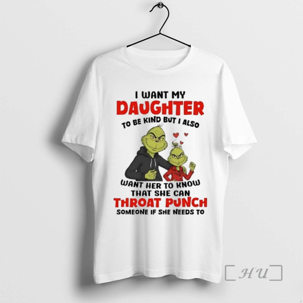 Officials Grinch I Want My Daughter To Be Kind I Also Throat Punch Christmas Premium
