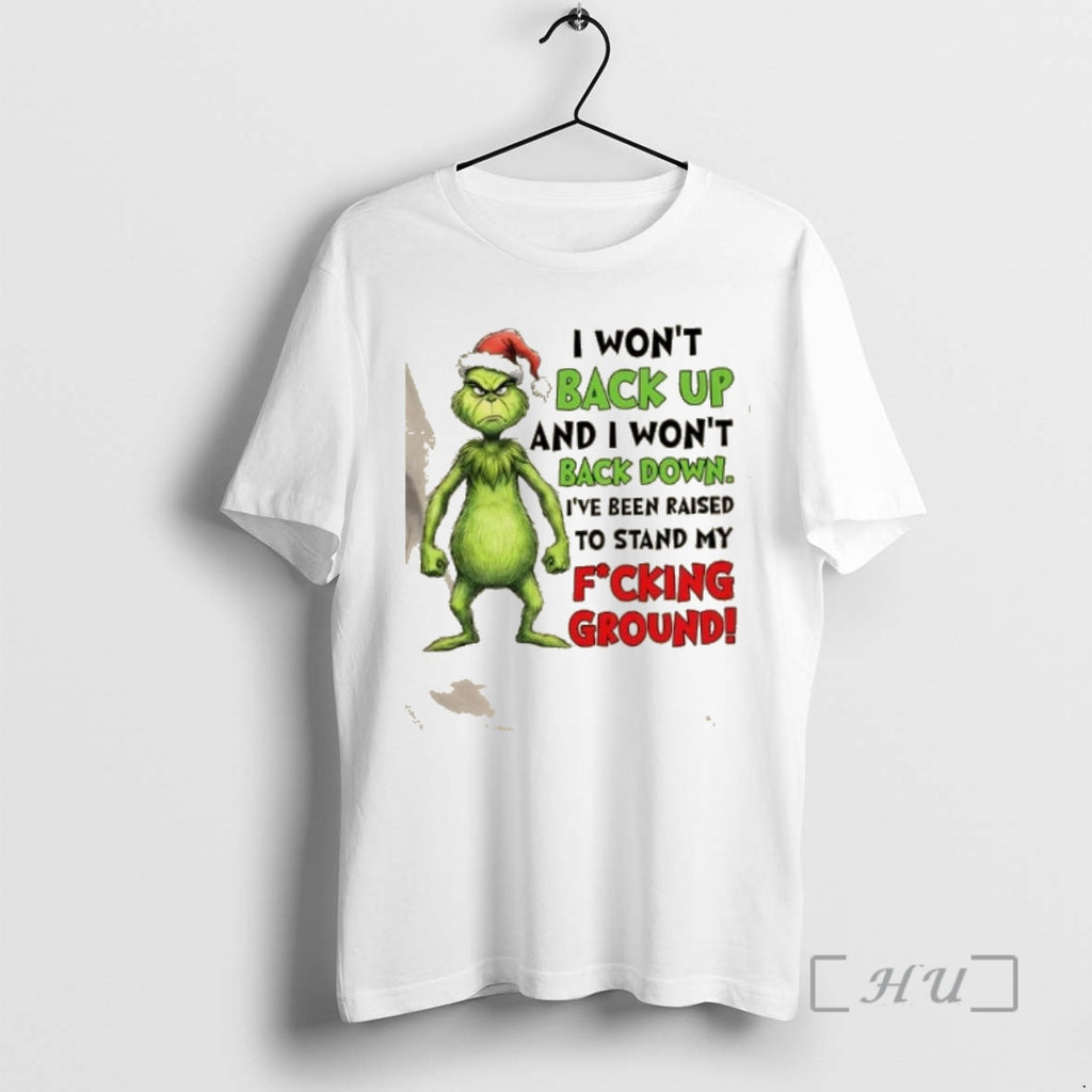 Officials Grinch I Wont Back Up And I Wont Back Down Ive Been Raised To
