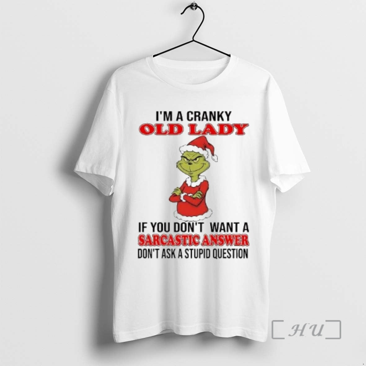 Officials Grinch Im A Cranky Old Lady Sarcastic Answer Christmas