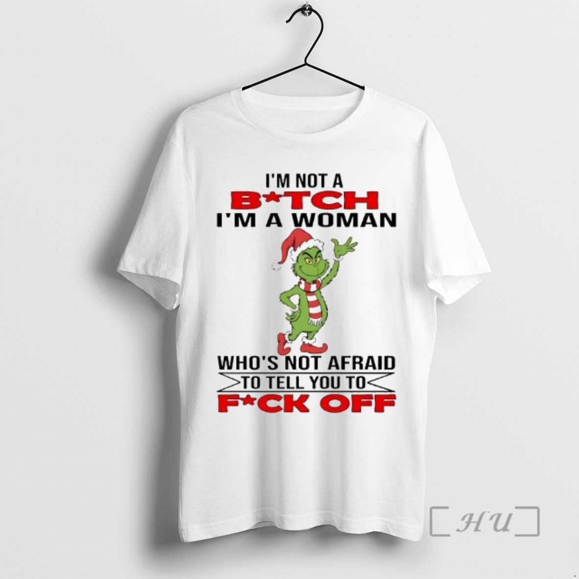 Officials Grinch Im Not A Bitch Im A Woman Whos Not Afraid To Tell You