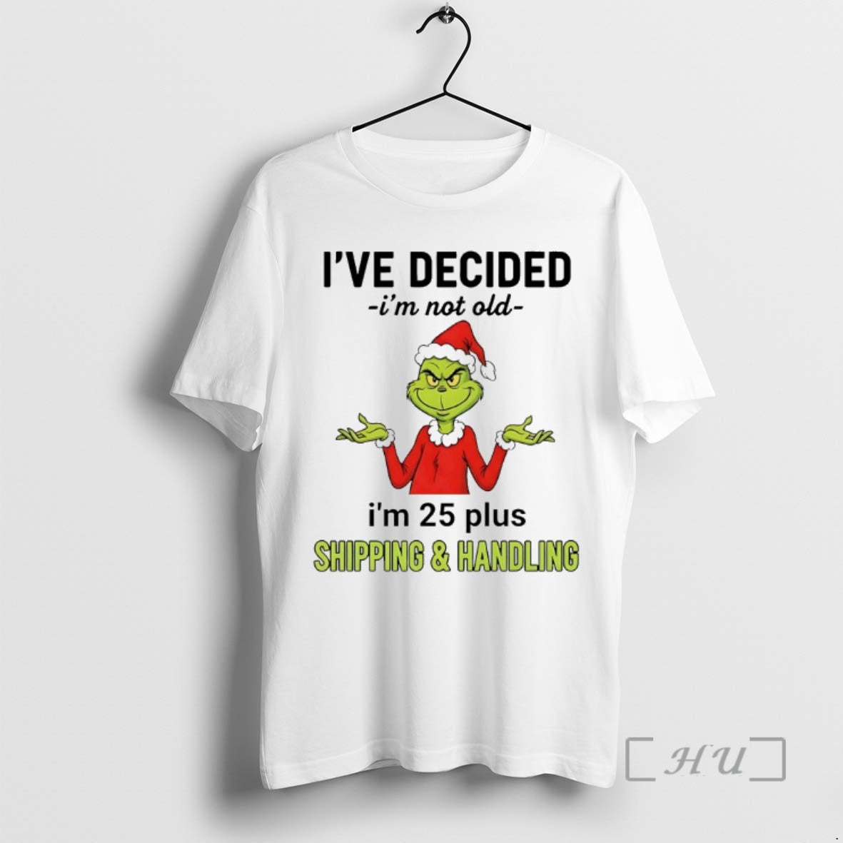 Officials Grinch Ive Decided Im Not Old Im 25 Plus Christmas 2025 Premium T Shirts