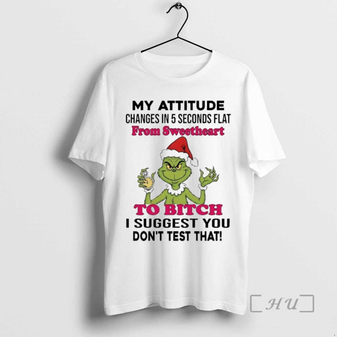 Officials Grinch My Attitude Changes In 5 Seconds Flat From Sweetheart Christmas 2025 Premium