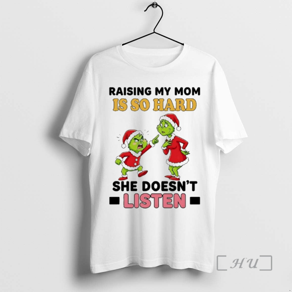 Officials Grinch Raising My Mom Is So Hard She Doesnt Listen Chirstmas 2025 Premium