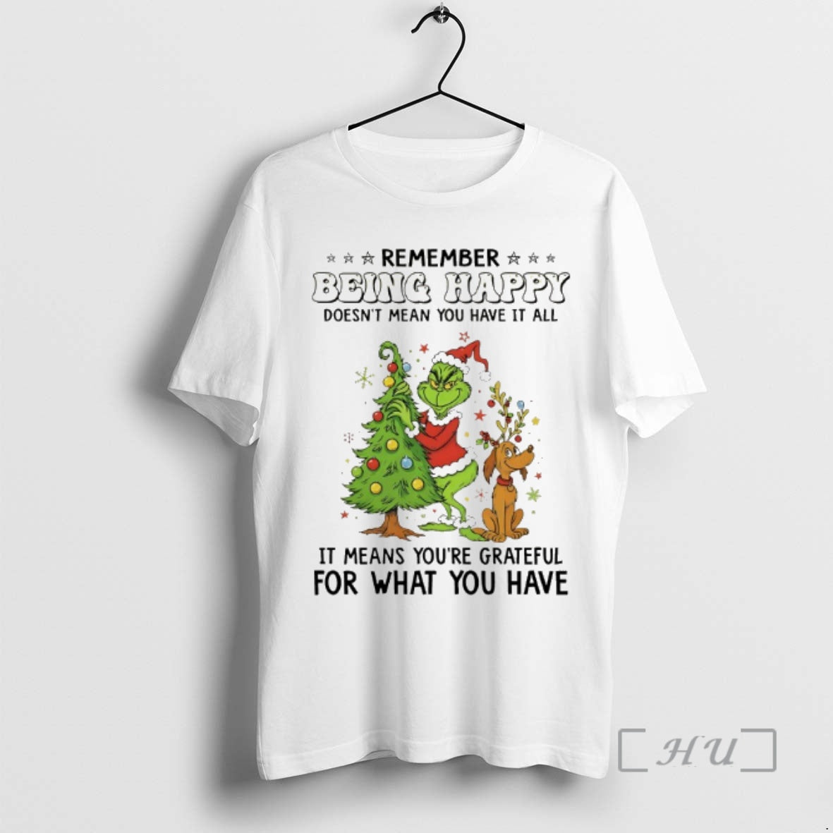 Officials Grinch Remember Being Happy Doesnt Mean You Have It All Christmas 2025 Premium