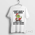 Officials Grinch Santa I Dont Have A Bad Temper I Just Dont Tolerate Fucking Bull