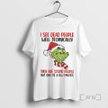 Officials Grinch Santa I See Dead People Well Technically They Are Stupid People But Give