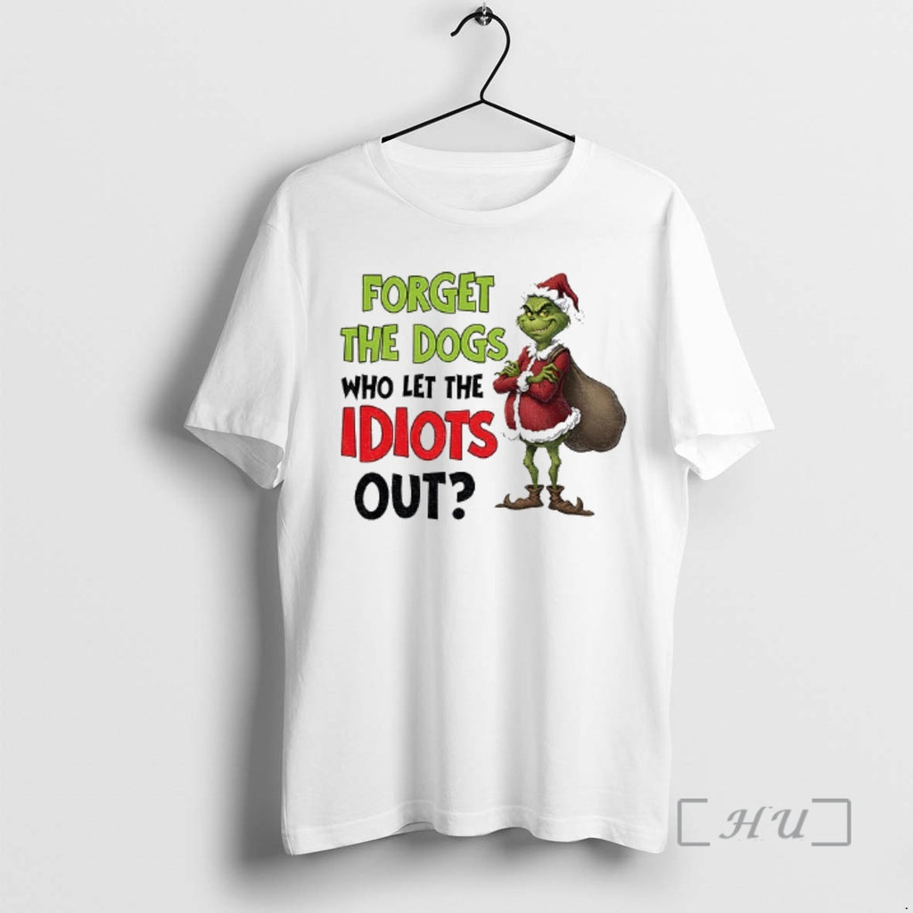 Officials Grinch Santa Forget The Dogs Who Let The Idiots Out Xmas Premium T Shirts