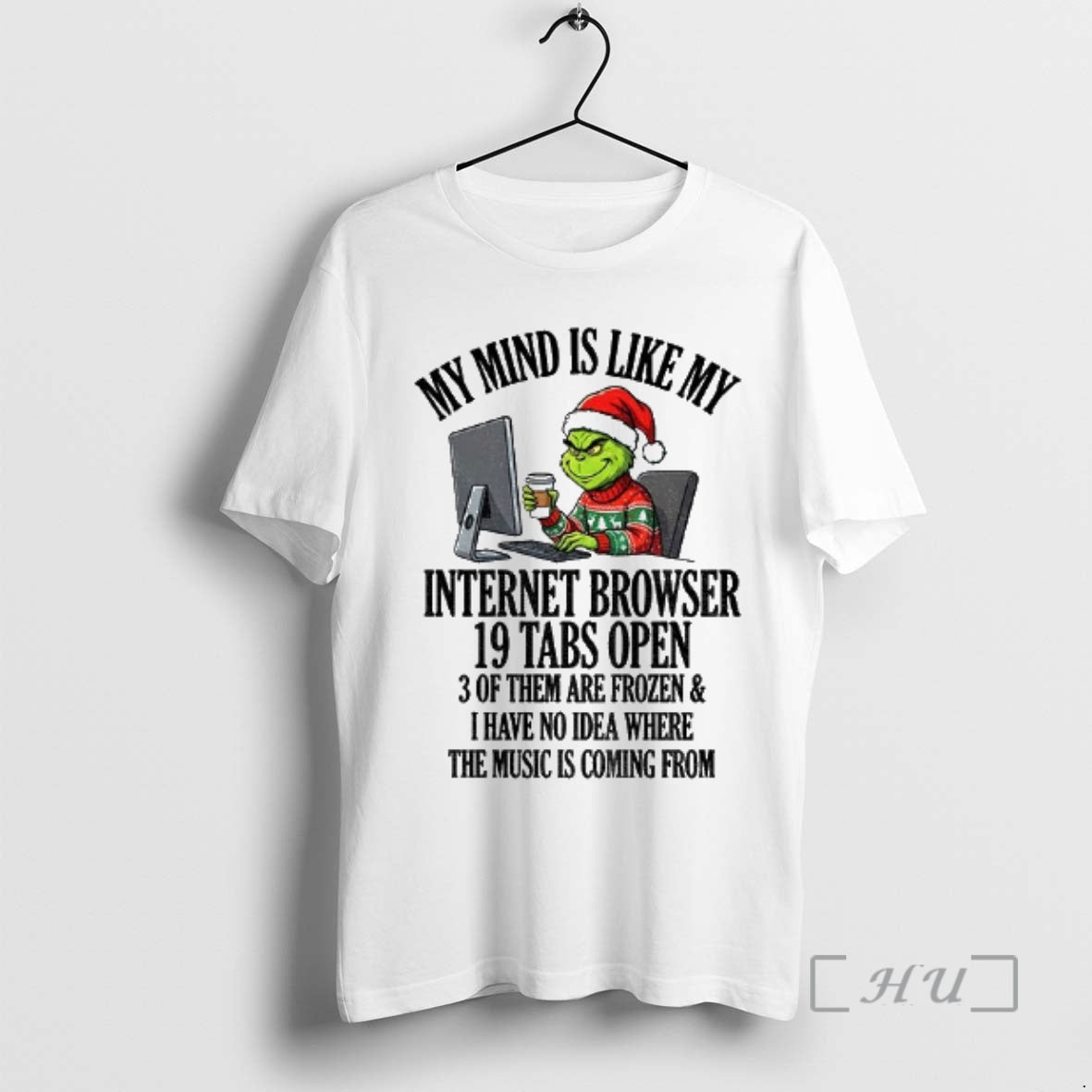 Officials Grinch Santa My Mind Is Like My Internet Browser 10 Tabs Open 3 Of