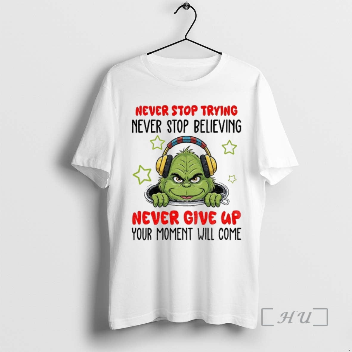 Officials Grinch Santa Never Stop Trying Never Stop Believing Never Give Up Your Moment Will