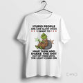 Officials Grinch Stupid People Are Like Glow Sticks I Want To Snap Them And Shake