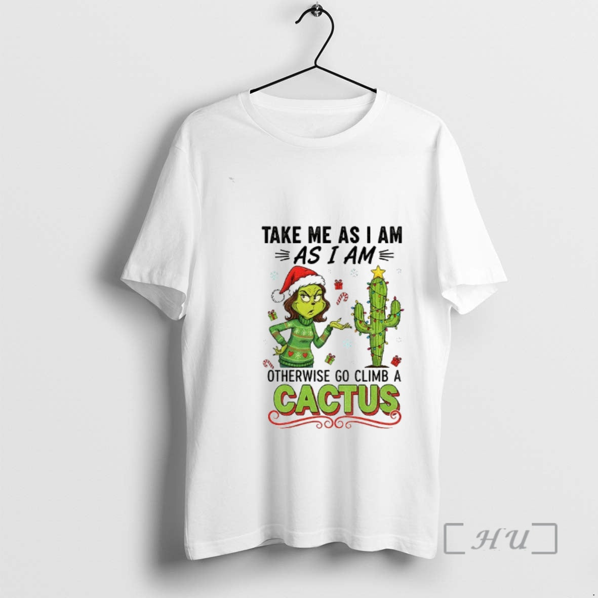 Officials Grinch And Cactus Take Me As I Am As I Am Otherwise Go Climb