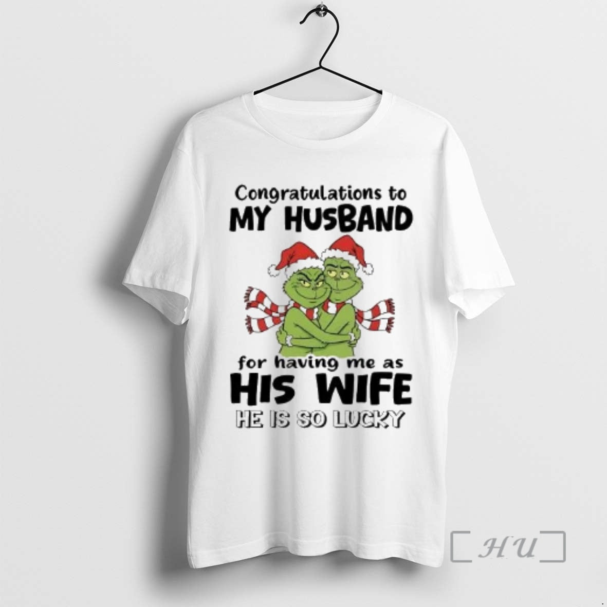 Officials Grinch Congratulations To My Husband For Having Me As His Wife Premium T Shirts