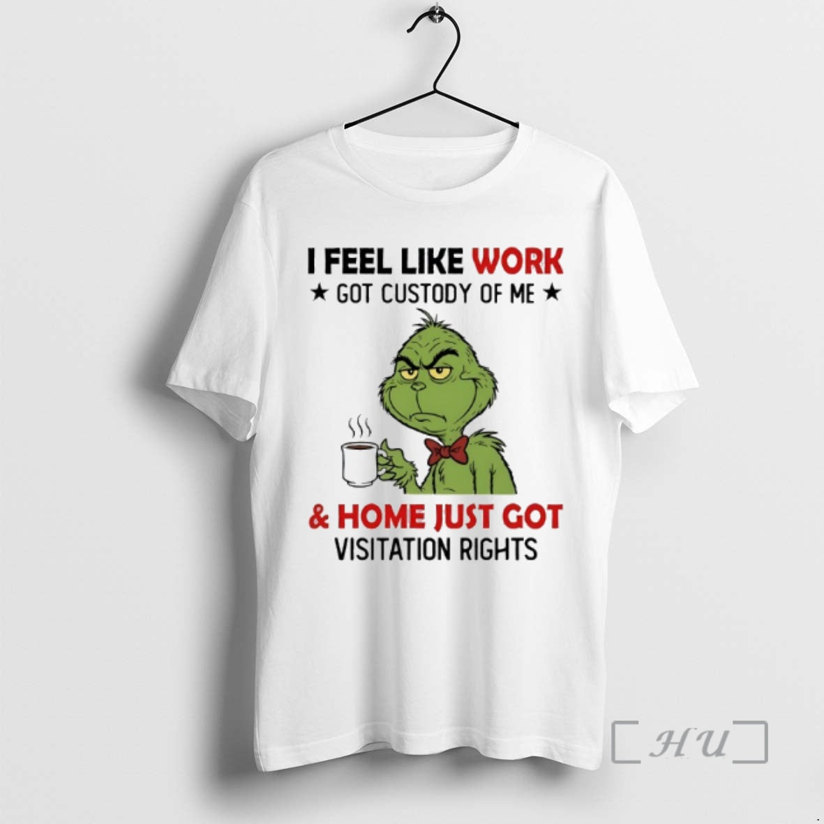 Officials Grinch I Feel Like Work Got Custody Of Me And Home Just Got Visitation