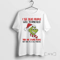 Officials Grinch I See Dead People Well Technically They Are Stupid People But Give Me