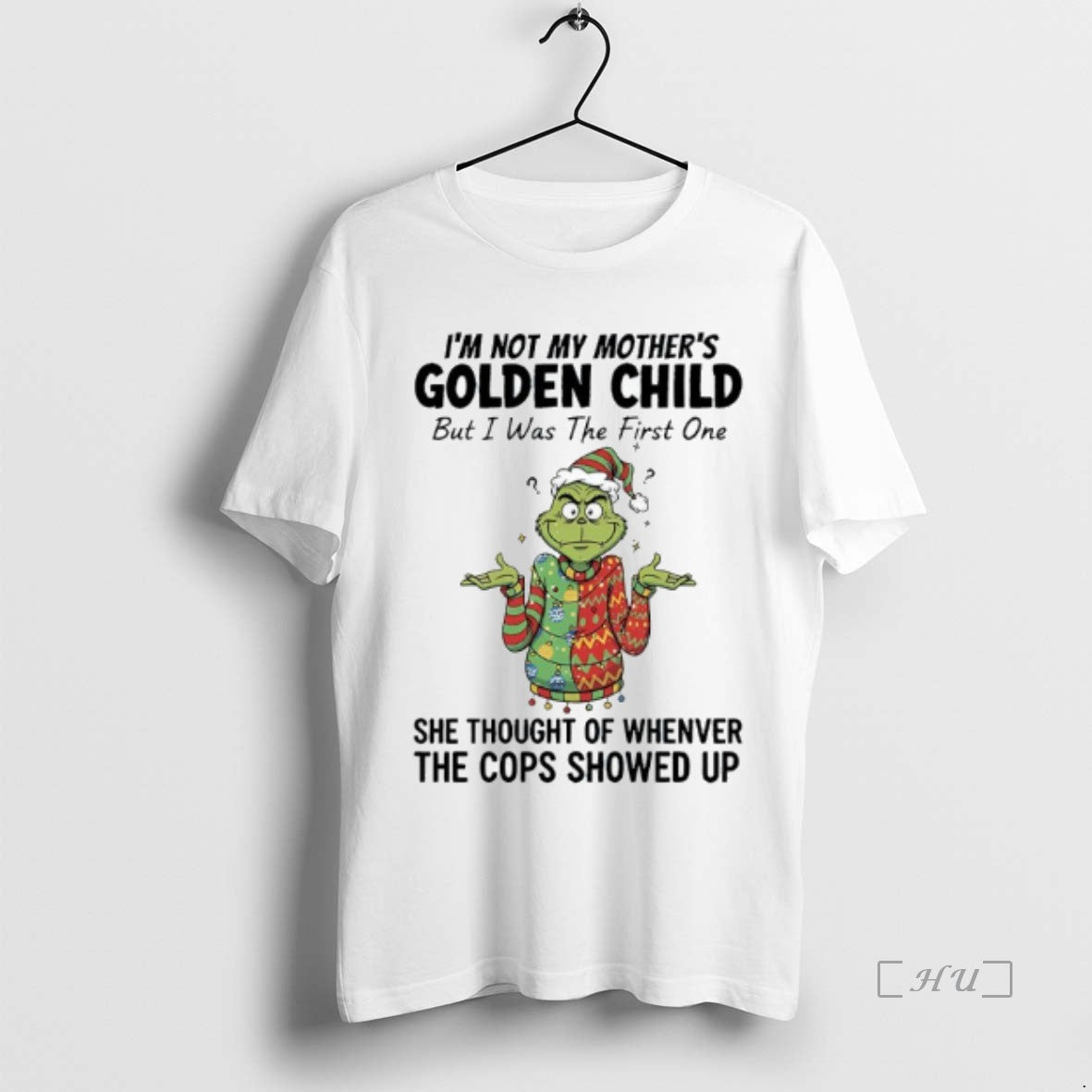 Officials Grinch Im Not My Mothers Golden Child But I Was The First One She