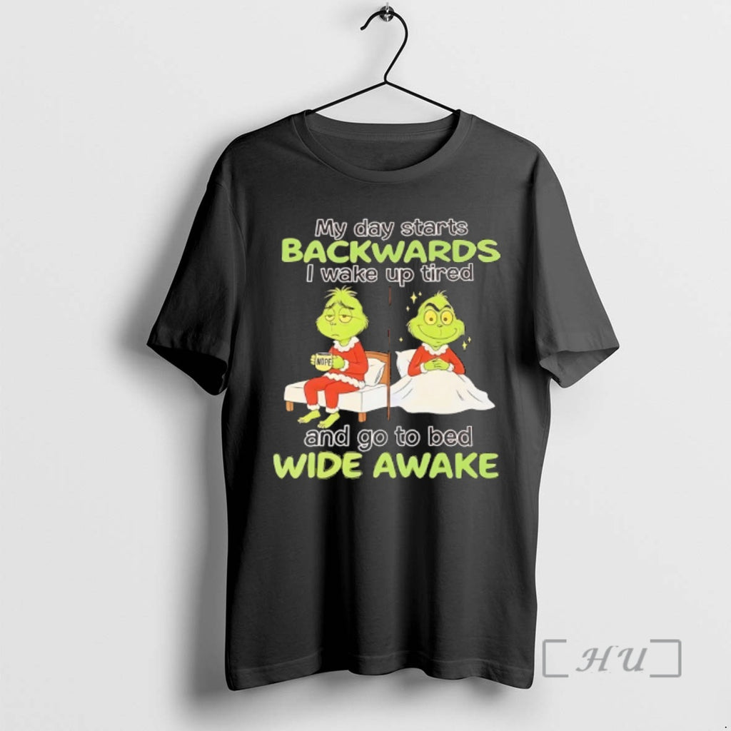 Officials Grinch My Day Starts Backwards I Wake Up Tired Nope And Go To Bed
