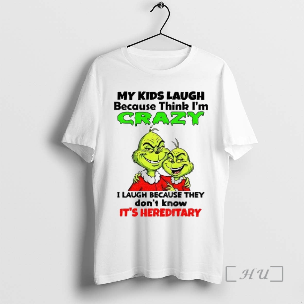 Officials Grinch My Kids Laugh Because Think Im Crazy I Laugh Because They Dont Know