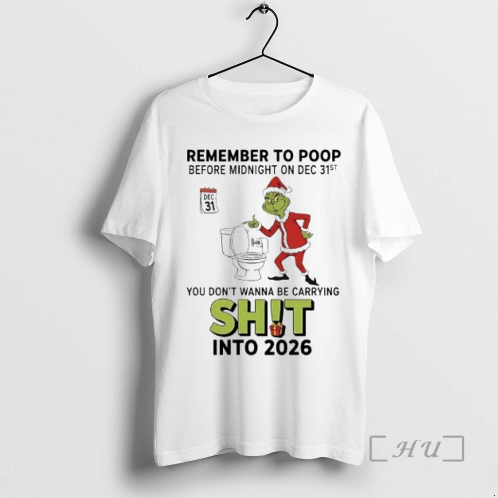 Officials Grinch Remember To Poop Before Midnight On Dec 31st Dec 31 Premium T Shirts