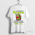 Officials Grinch Turkey Well Paint Me Green And Call Me A Pickle Cause Im Done