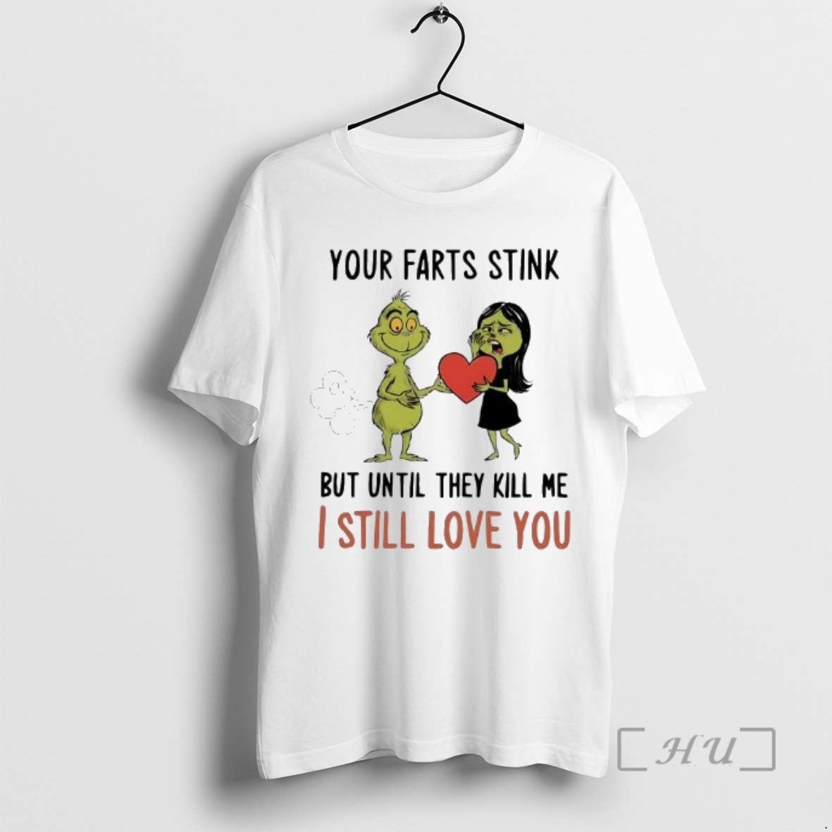 Officials Grinch Your Farts Stink But Until They Kill Me I Still Love You Premium
