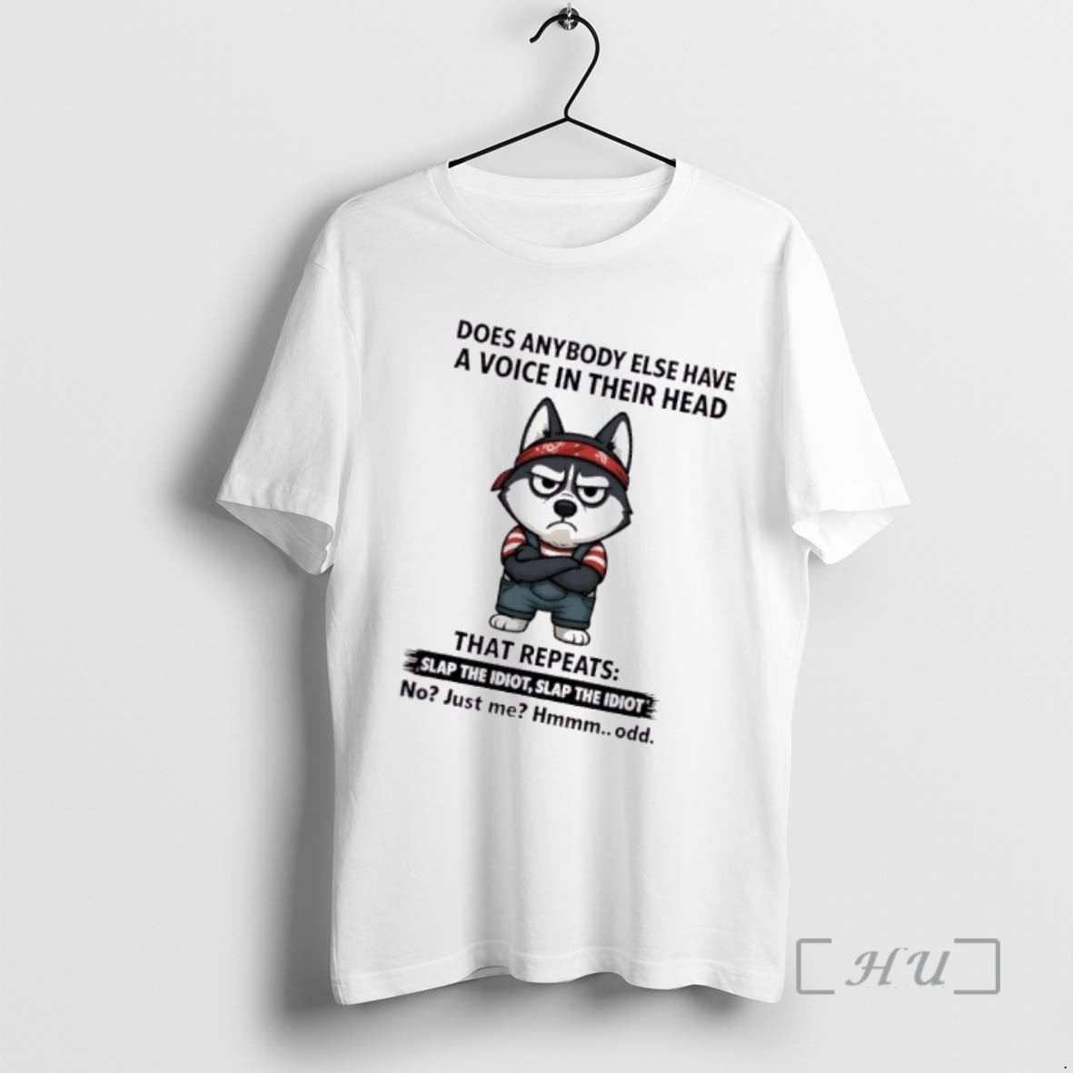 Officials Huskies Dog Does Anybody Else Have A Voice In Their Head That Repeats Slap