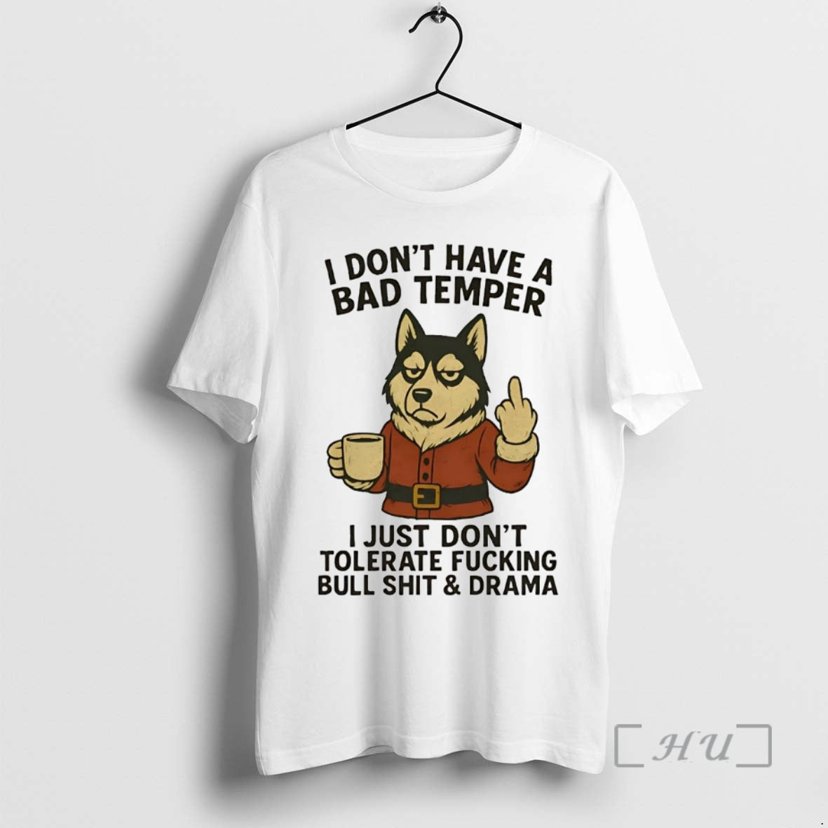 Officials Husky I Dont Have A Bad Temper I Just Dont Tolerate Fucking Christmas Premium
