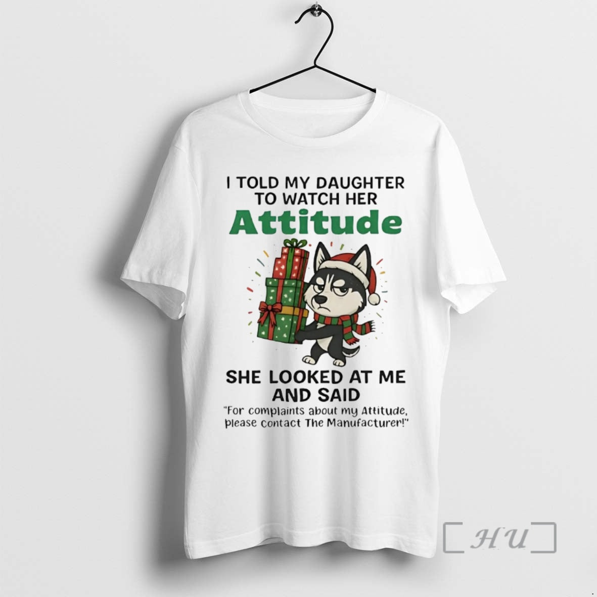 Officials Husky I Told My Daughter To Watch Her Attitude Christmas Premium T Shirts Sweater