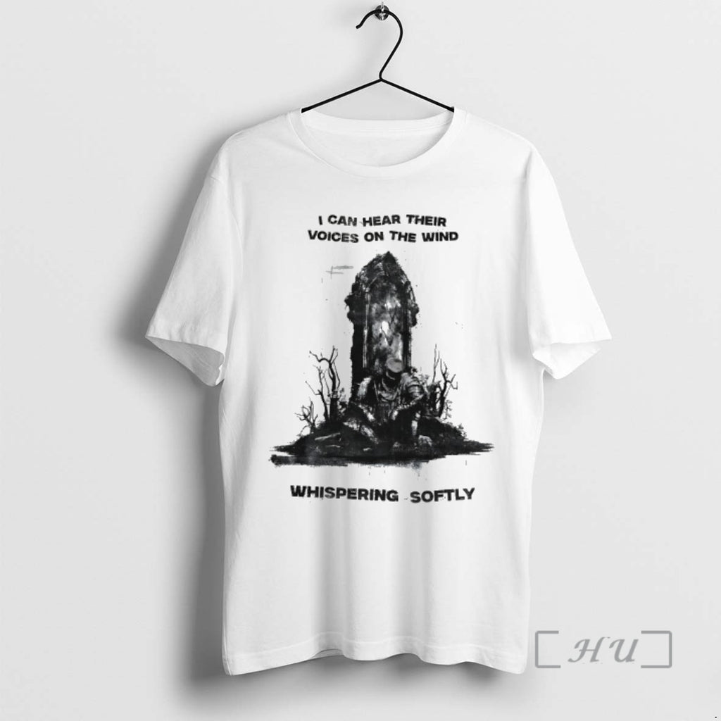 Officials I Can Hear Their Voices On The Wind Whispering Softly Premium T Shirts Sweater