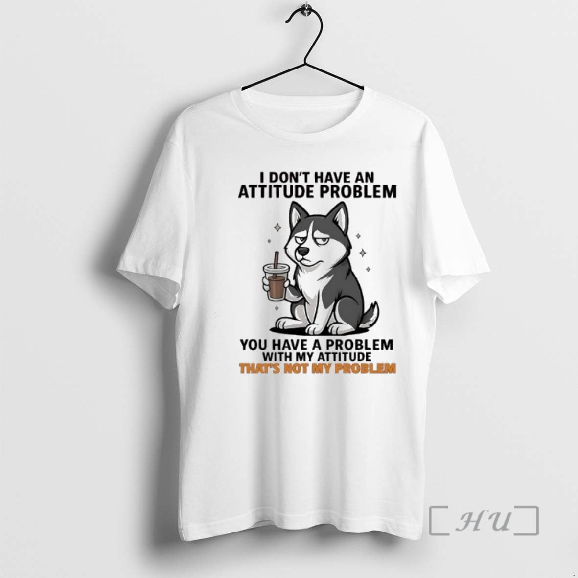 Officials I Dont Have An Attitude Problem Siberian Husky Graphic