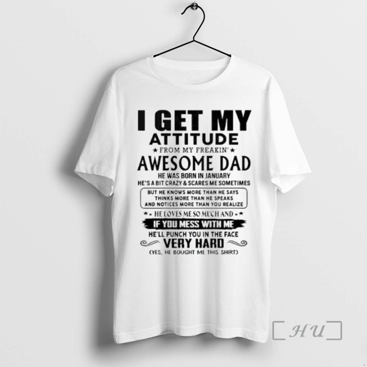 Officials I Get My Attitude From My Freakin Awesome Dad Very Hard Premium T Shirts