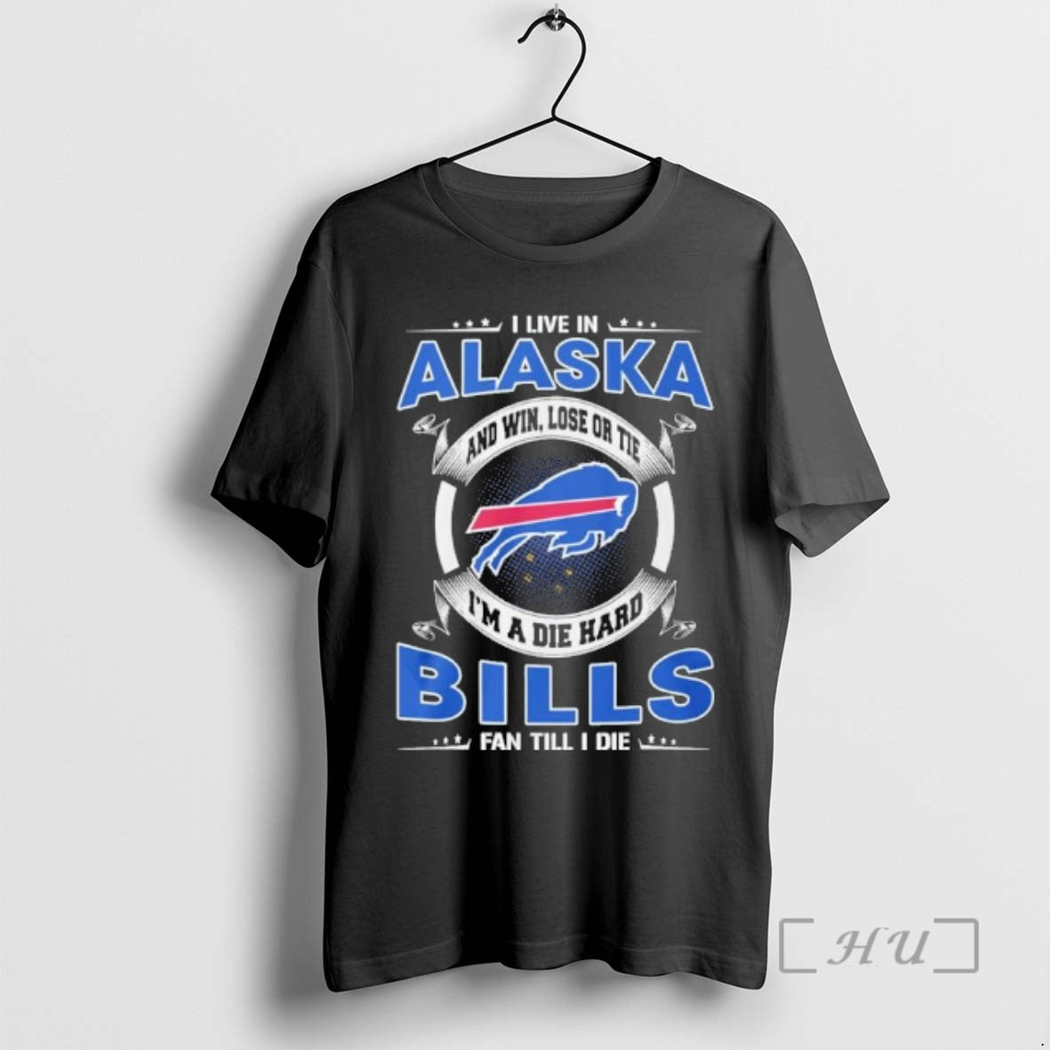 Officials I Live In Alaska And Win Lose Or Tie Im A Die Hard Buffalo